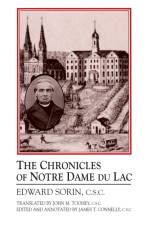 The Chronicles of Notre Dame Du Lac af Edward Sorin