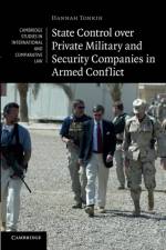 State Control over Private Military and Security Companies in Armed Conflict af Hannah (University of Oxford) Tonkin
