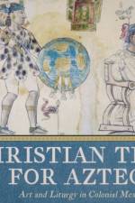 Christian Texts for Aztecs af Jaime Lara