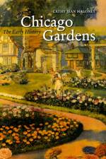 Chicago Gardens af Cathy Jean Maloney