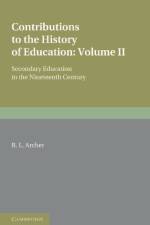 Contributions to the History of Education: Volume 5, Secondary Education in the Nineteenth Century af R. L. Archer