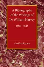 A Bibliography of the Writings of Dr William Harvey af Geoffrey Keynes