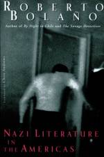 Nazi Literature in the Americas af Roberto Bolano