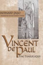 Vincent De Paul, the Trailblazer af Bernard Pujo
