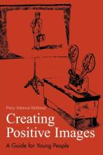 Creating Positive Images af Patsy Johnson Hallman