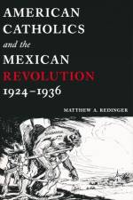 American Catholics and the Mexican Revolution, 1924-1936 af Matthew A. Redinger