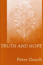 Truth and Hope af Peter Geach
