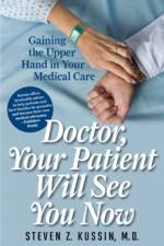 Doctor, Your Patient Will See You Now af Steven Z. Kussin