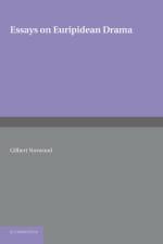 Essays on Euripidean Drama af Gilbert Norwood