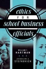 Ethics for School Business Officials af William T. Hartman