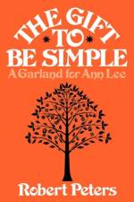 The Gift to Be Simple af Robert Louis Peters