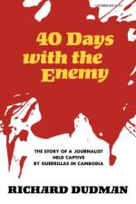 Forty Days with the Enemy af Richard Dudman