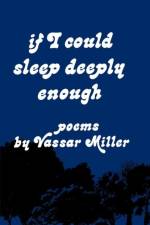 If I Could Sleep Deeply Enough af Vassar Miller