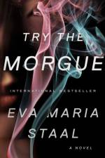 Try the Morgue af Eva Maria Staal