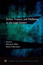 Stress, Trauma, and Wellbeing in the Legal System