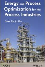 Energy and Process Optimization for the Process Industries af Frank (Xin X.) Zhu