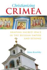 Christianizing Crimea af Mara Kozelsky