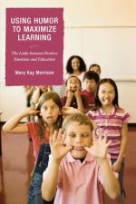 Using Humor to Maximize Learning af Mary Kay Morrison