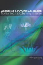 Assuring a Future U.S.-Based Nuclear and Radiochemistry Expertise af National Research Council