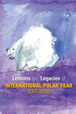 Lessons and Legacies of International Polar Year 2007-2008 af National Research Council