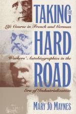 Taking the Hard Road af Mary Jo Maynes
