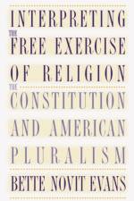 Interpreting the Free Exercise of Religion af Bette Novit Evans