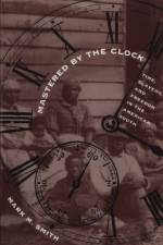Mastered by the Clock af Mark M. Smith