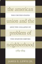 The American Union and the Problem of  Neighborhood af James E. Lewis Jr.
