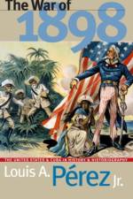 The War of 1898 af Louis A. Perez Jr.