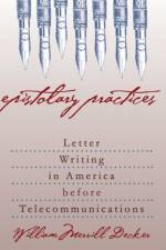 Epistolary Practices af William Merrill Decker