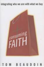 Consuming Faith af Tom Beaudoin