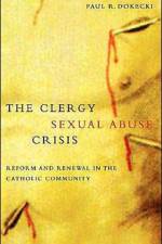The Clergy Sexual Abuse Crisis af Paul R. Dokecki