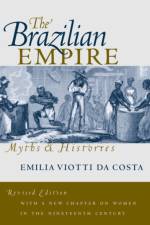 The Brazilian Empire af Emilia Viotti da Costa