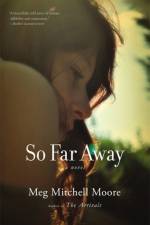 So Far Away af Meg Mitchell Moore