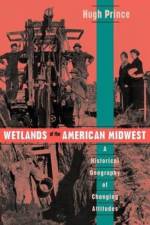 Wetlands of the American Midwest af Hugh Prince