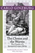The Cheese and the Worms af Carlo (Franklin D. Murphy Professor of Italian Renaissance Studies Ginzburg
