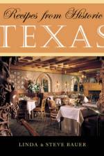 Recipes from Historic Texas af Linda Bauer