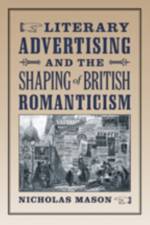 Literary Advertising and the Shaping of British Romanticism af Nicholas Mason