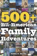 500+ All-American Family Adventures af Debbie K. Hardin