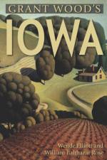 Grant Wood's Iowa af Wende Elliott