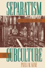 Separatism and Subculture af Paula M. Kane