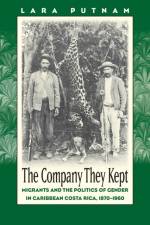 The Company They Kept af Lara Putnam