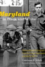 Maryland in Black and White af Constance B. (Distinguished Professor Emerita Schulz