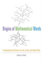 Origins of Mathematical Words af Anthony (Allegheny College) Lo Bello