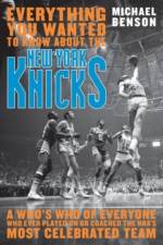 Everything You Wanted to Know About the New York Knicks af Michael Benson