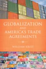 Globalization and America's Trade Agreements af William (Senior Policy Scholar Krist