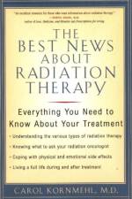 The Best News About Radiation Therapy af Carol Kornmehl