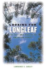 Looking for Longleaf af Lawrence S. Earley