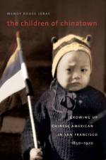 The Children of Chinatown af Wendy Rouse Jorae