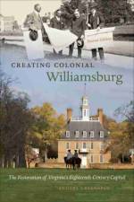 Creating Colonial Williamsburg af Anders Greenspan
